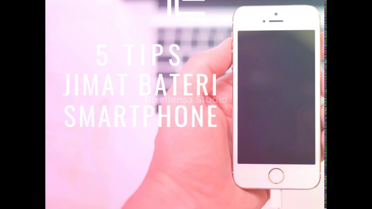 5 TIPS JIMAT BATERI SMARTPHONE