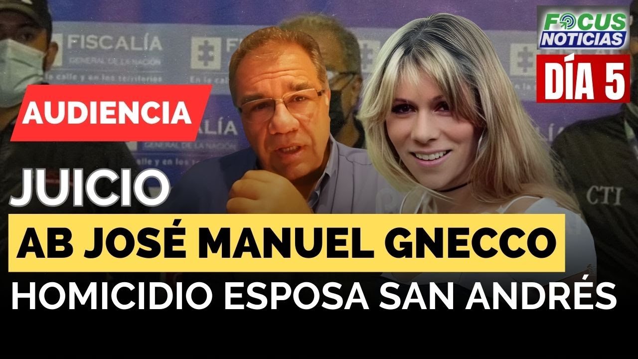 EN VIVO | Audiencia Juicio JOSÉ MANUEL GNECCO Abogado por HOMICIDIO de su ESPOSA en SAN ANDRÉS