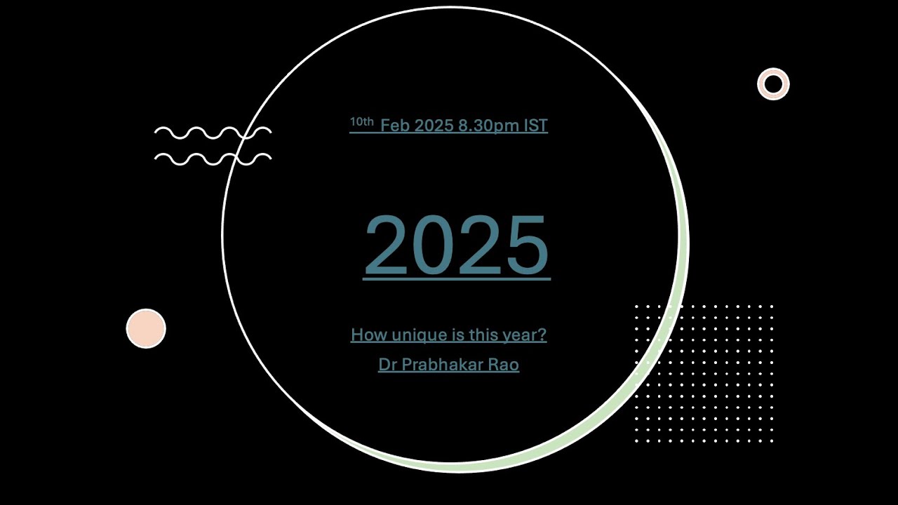 2025 An explainer  by Dr Prabhakar Rao 10th Feb 2025 SD