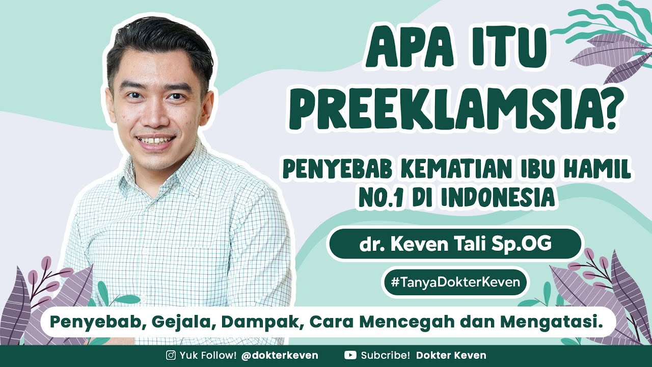 Apa Itu Preeklamsia? Penyebab, Gejala, dan Cara Mencegahnya. | #TanyaDokterKeven