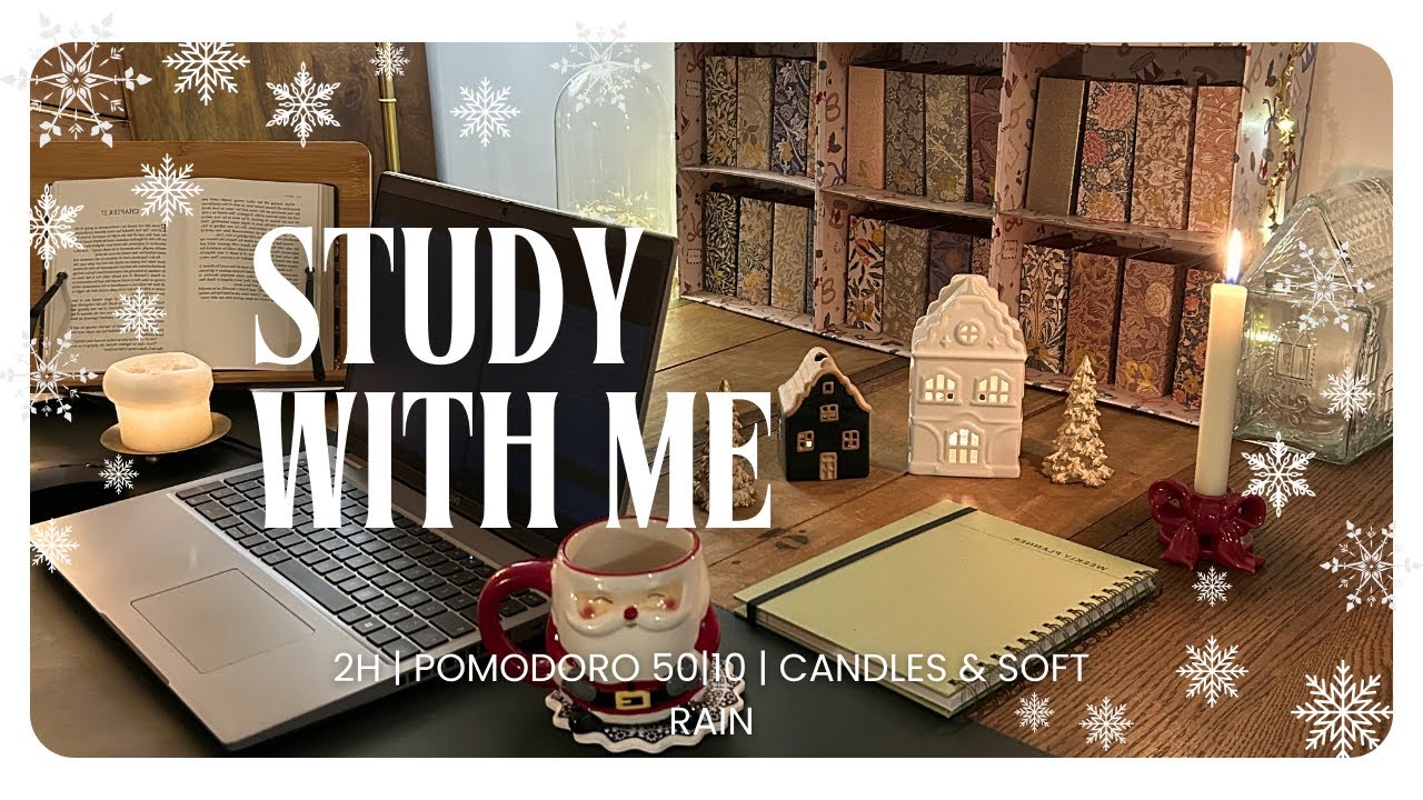 2H STUDY WITH ME |⛄Rainy Winter Evening & Candles for focus ☔ | Christmas Edition | Pomodoro 50/10