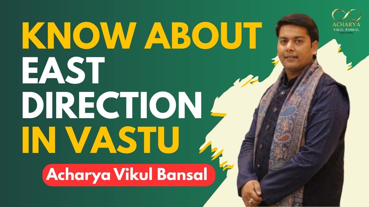 The Significance of the East Direction in Vastu | Acharya Vikul Bansal | 45 Devtas | Pinnacle Vastu