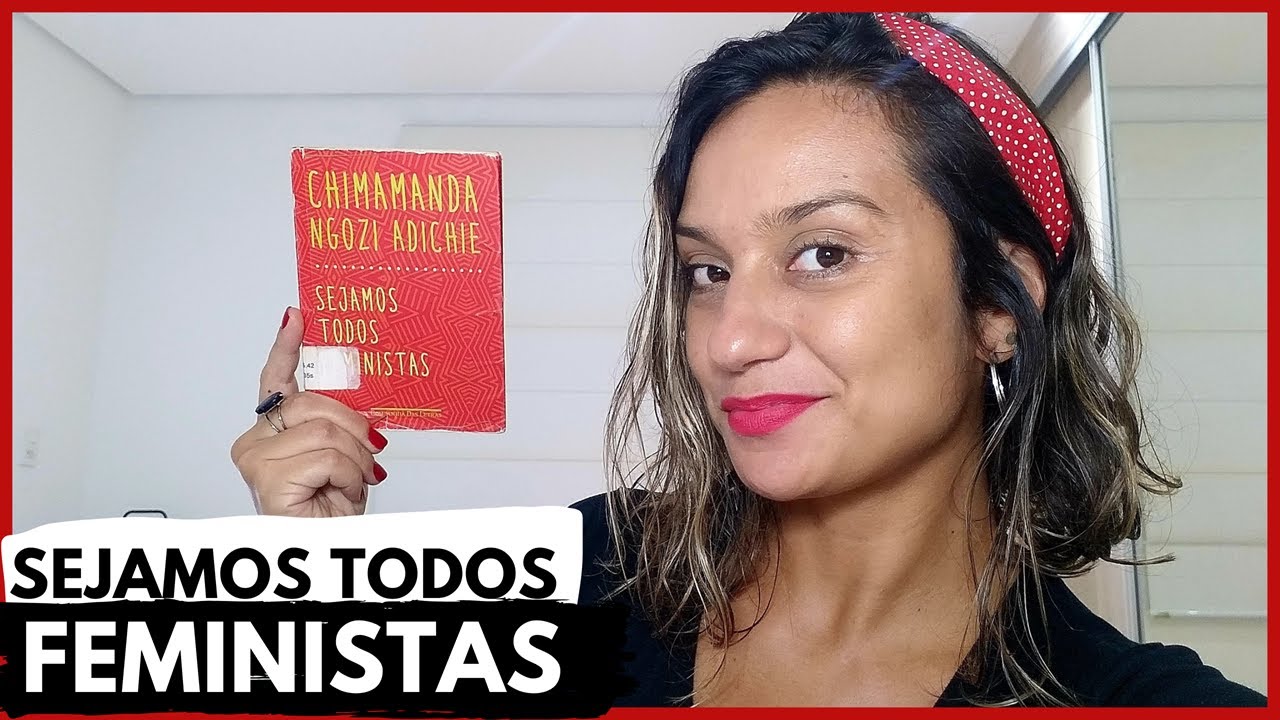 Sejamos todos feministas, de Chimamanda Ngozi Adichie | Resenha