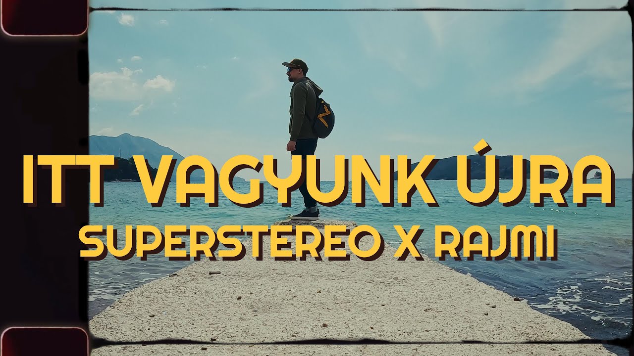 SuperStereo x Rajmi - Itt vagyunk újra (Official Video)