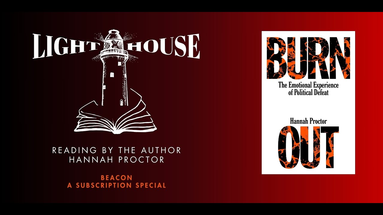 BEACON Exclusive: Reading and introduction to BURN OUT by Hannah Proctor