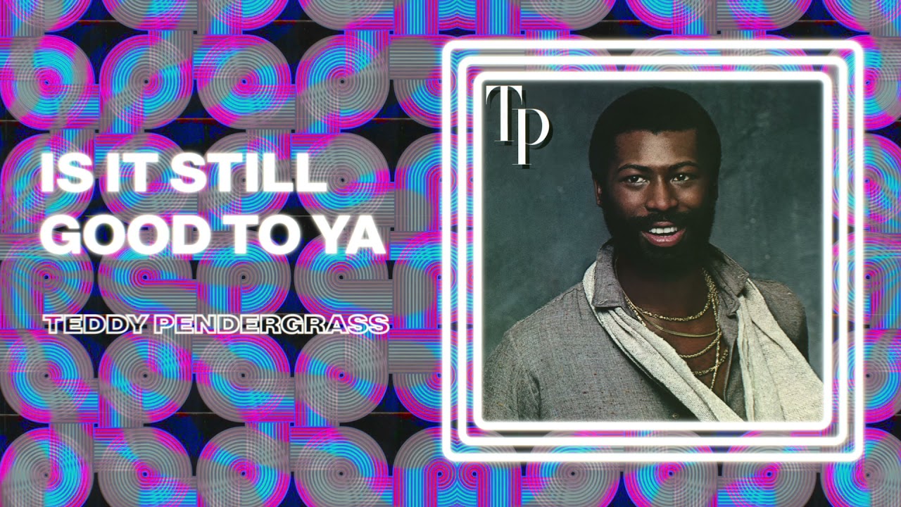 Teddy Pendergrass - Is It Still Good To Ya (Official Audio)