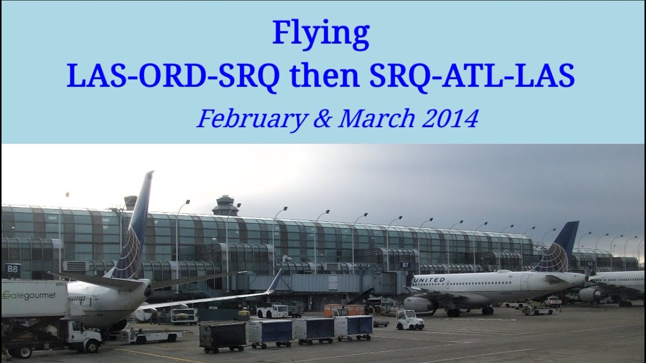 Flying LAS - ORD - SRQ then SRQ - ATL - LAS 2014