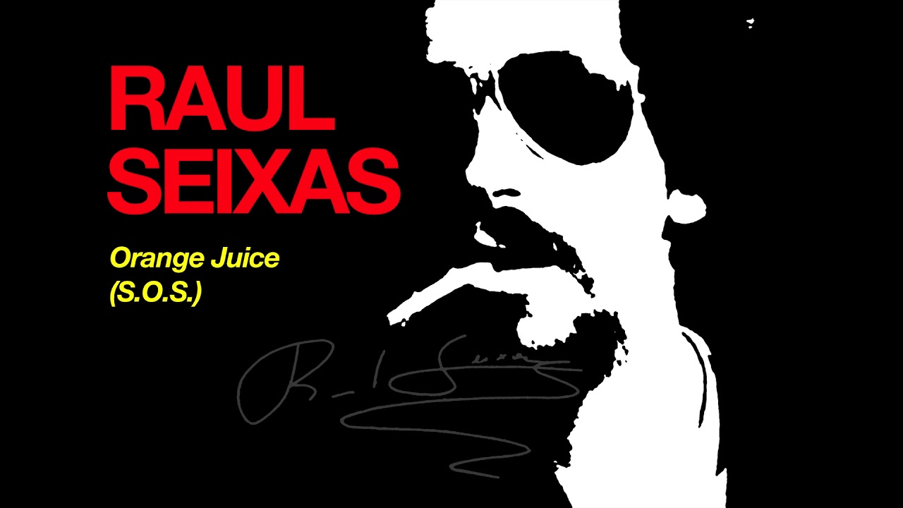 Raul Seixas - Orange Juice (S.O.S.)
