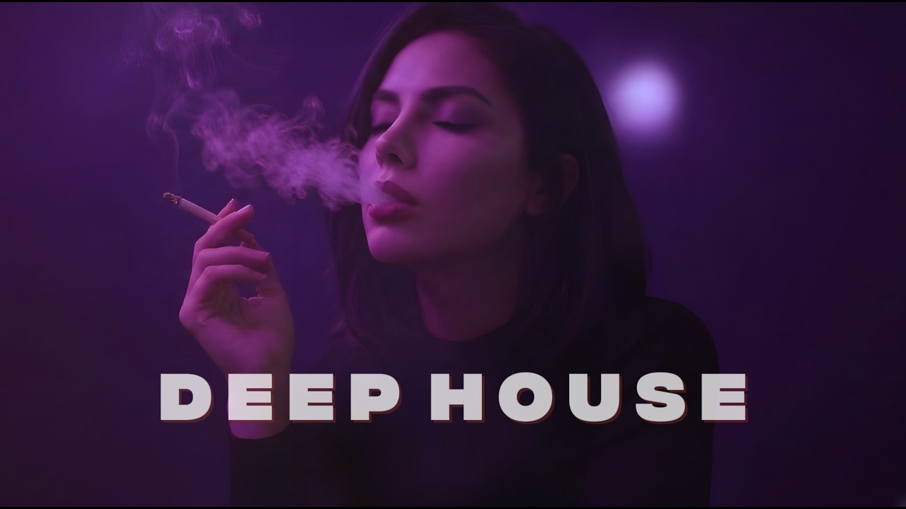 Smoke Mood - Sit And Relax - Chill House & Deep House Mix 2026 - Stress Relief / Night Vibes Vol.11