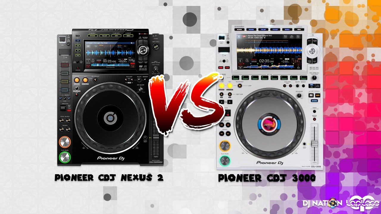 PIONEER CDJ NEXUS 2 VS PIONEER CDJ 3000