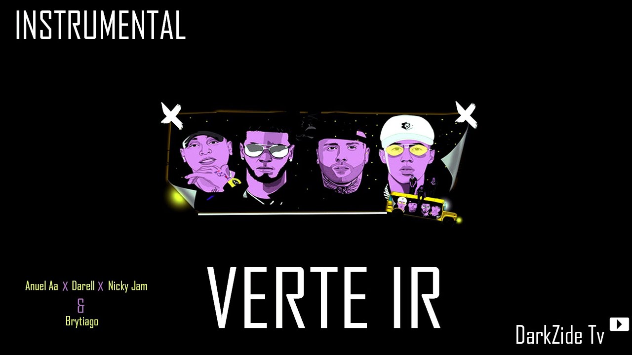 Verte Ir - Anuel Aa Ft Darell  Nicky Jam & Brytiago | INSTRUMENTAL