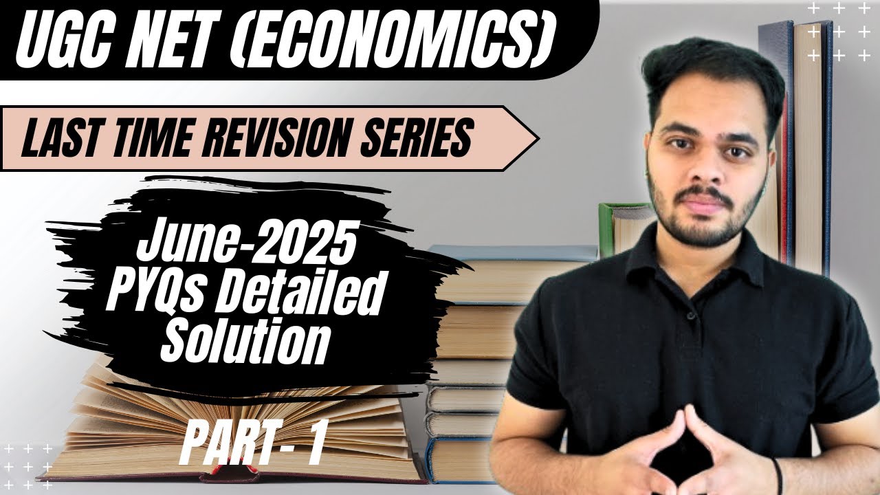 UGC NET ECONOMICS JUNE 2025 PYQs Solution | Last Time Revision Series | Part-1