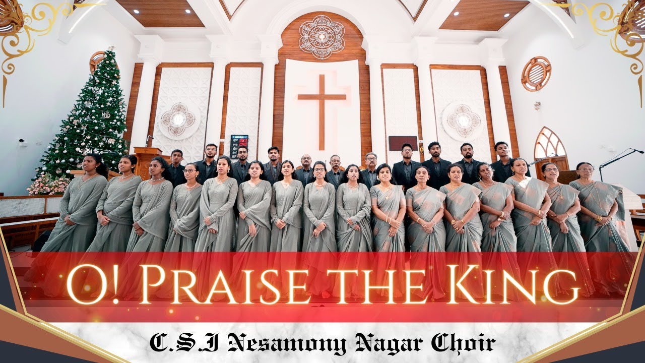O! Praise the King | Nesamony Nagar CSI Choir | Suresh Jose