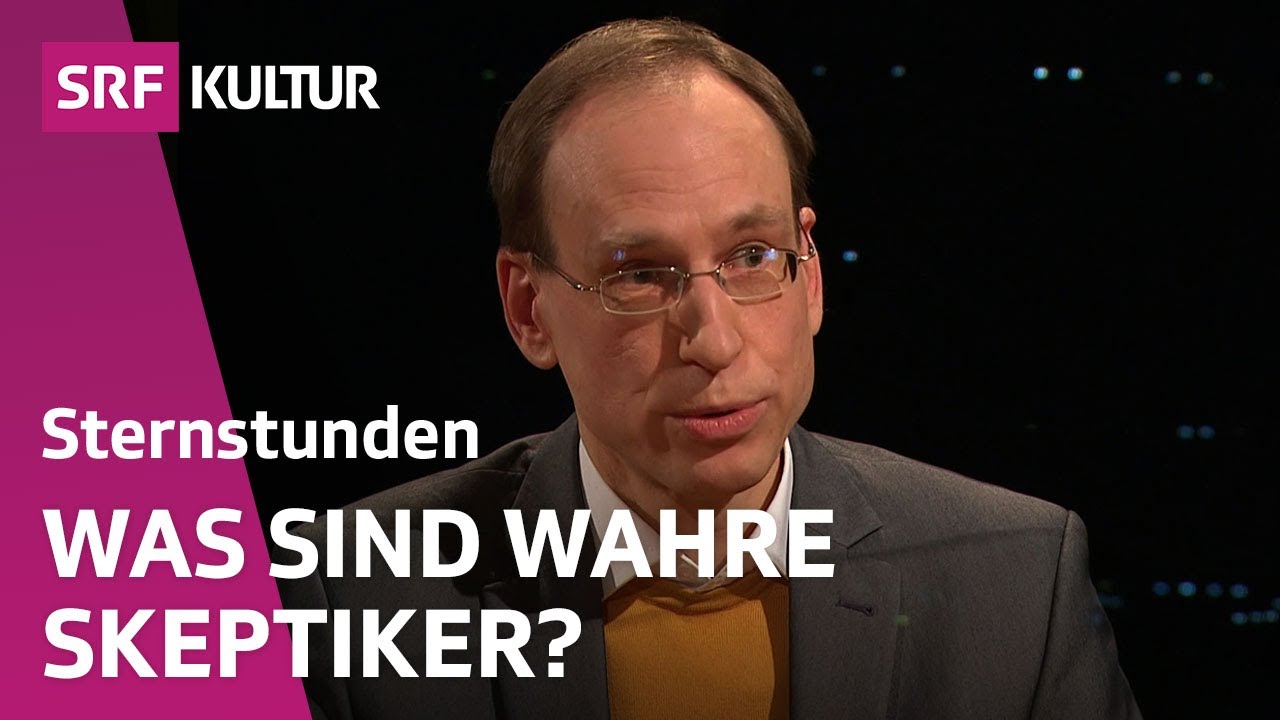 Grenzen des Wissens – Gehört Skeptizismus zur Wissenschaft? | Sternstunde Philosophie | SRF Kultur