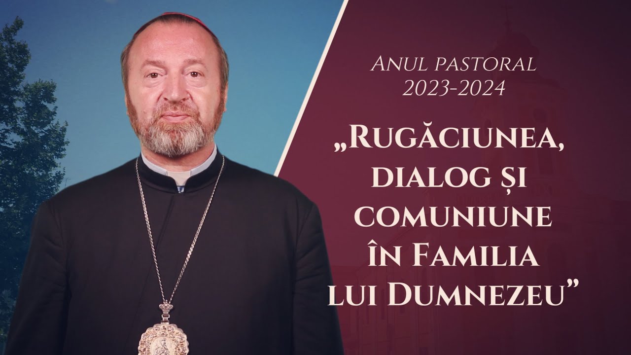 Scrisoare pastorală privind anul pastoral „Rugăciunea, dialog și comuniune în Familia lui Dumnezeu”