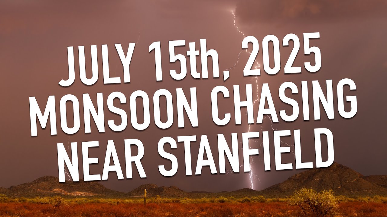 July 15th, 2025 // Monsoon Chasing South of Stanfield