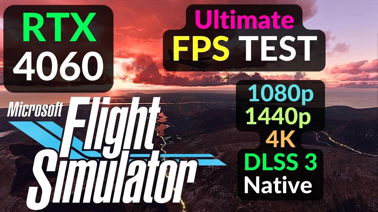 RTX 4060 8GB Microsoft Flight Simulator 2020 / 1080p 1440p 4K / DLSS 3 Frame Generation / MSFS 2020