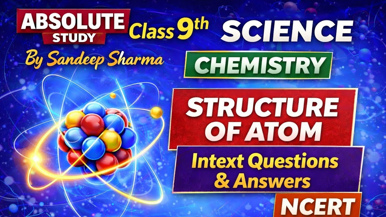 Structure of Atom | Intext Questions & Answers | Class 9 Chemistry | NCERT | Absolute Study