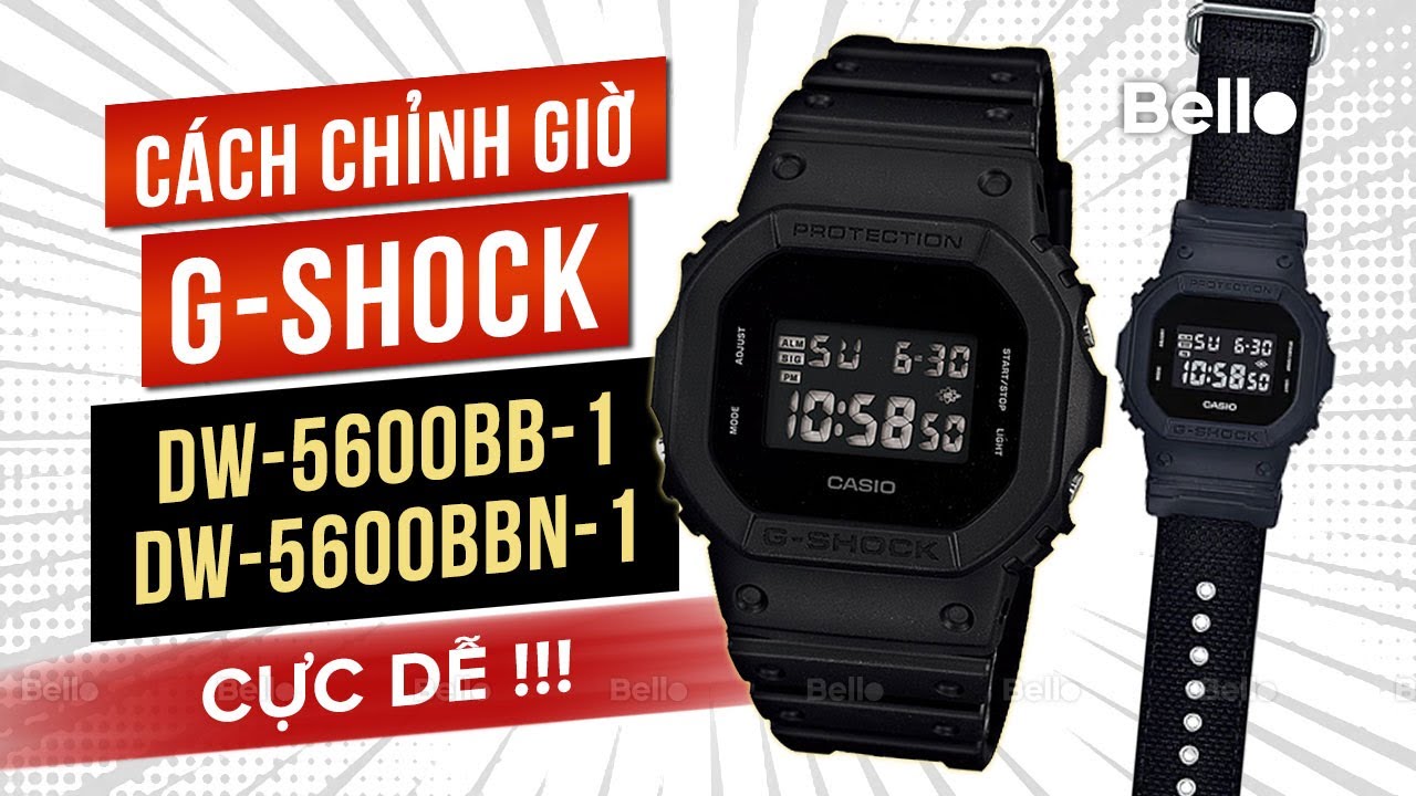 Cách chỉnh giờ G-Shock bán chạy DW-5600BB-1 và DW-5600BBN-1