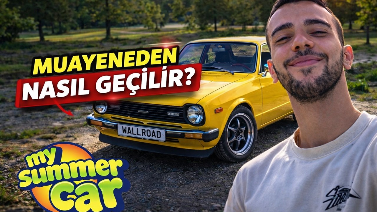 MUAYENEDEN GEÇTİK! PLAKAMIZI SONUNDA TAKIYORUZ | MY SUMMER CAR