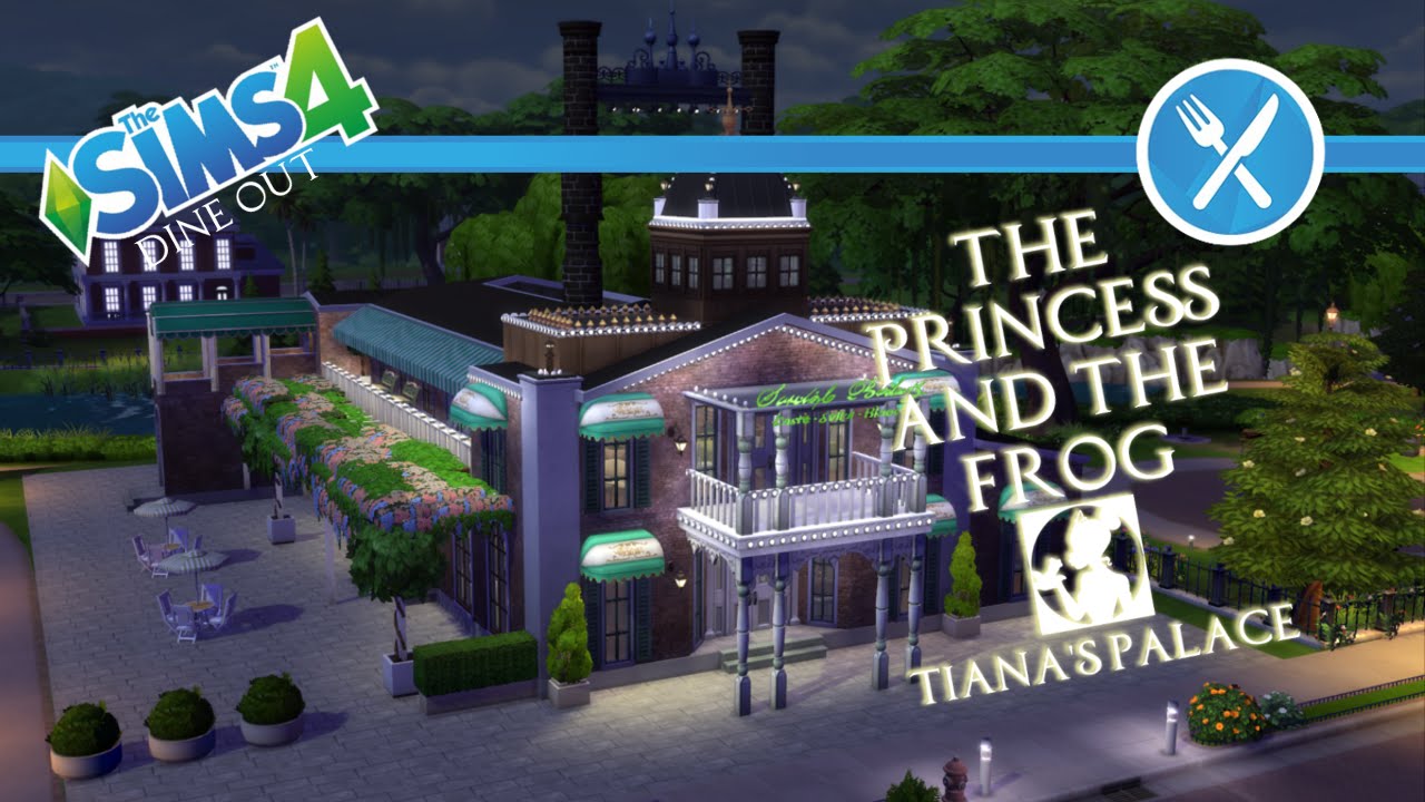 The Sims 4 - Dine Out - The Princess And The Frog - Tiana's Palace
