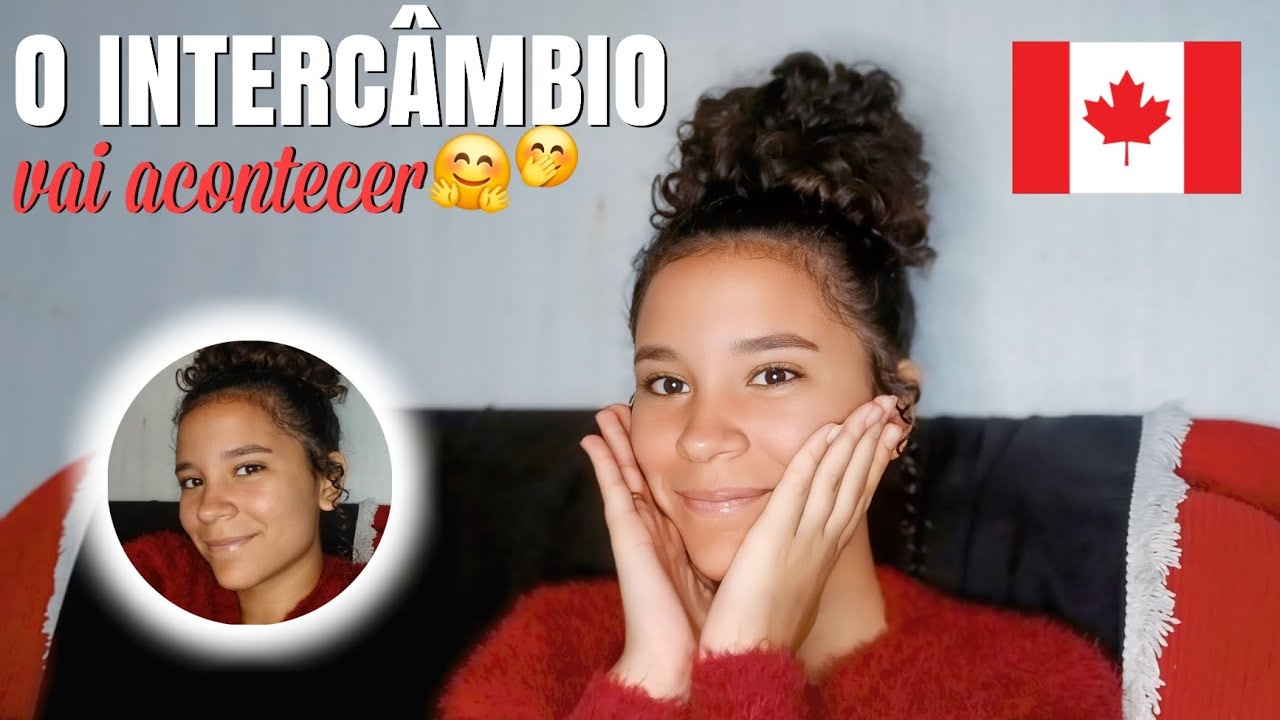 O INTERCÂMBIO VAI ACONTECER!!! 🇨🇦