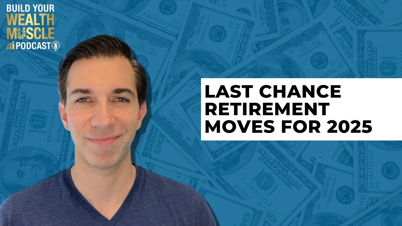 Last Chance Retirement Moves for 2025