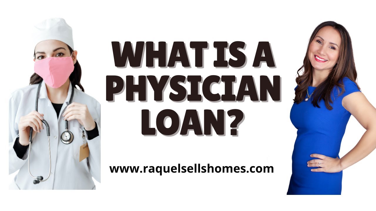 What is a Physician Loan?