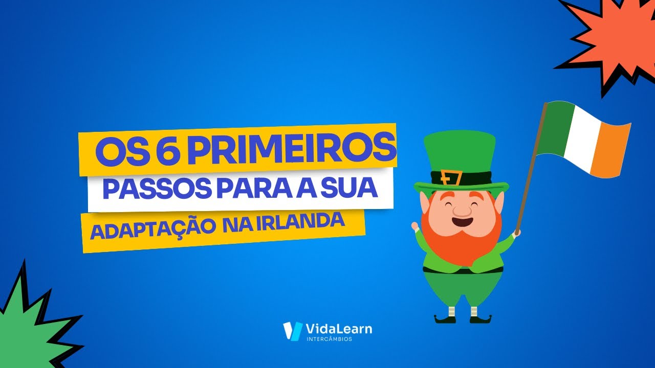 Os 6 primeiros passos para a sua adaptação na Irlanda.