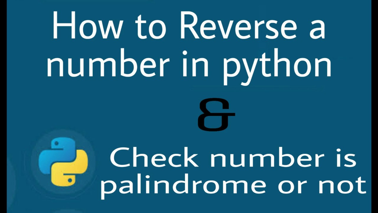 How to reverse a number in python and also find that number is Palindrome or Not,Using Python