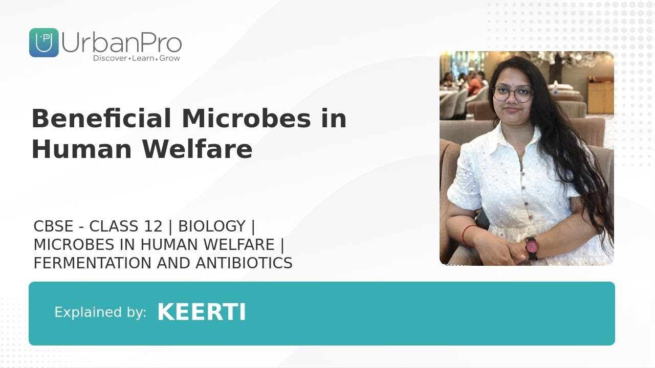 Beneficial Microbes in Human Welfare | Keerti Singh