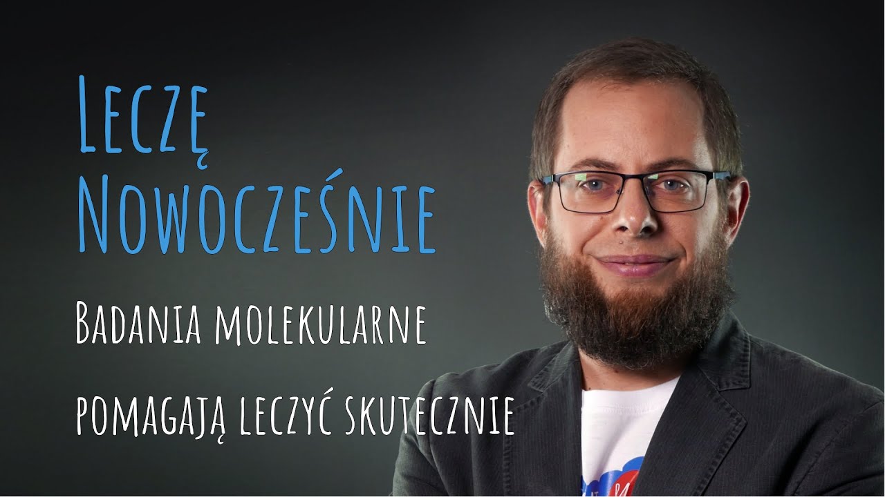 Właściwe badania molekularne to korzyść dla chorych | NIE MIEJ TEGO GDZIEŚ!