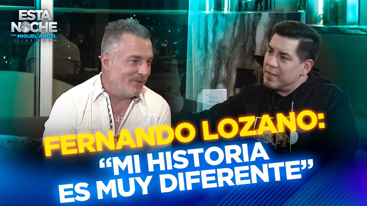 “MI HISTORIA ES MUY DIFERENTE” | FERNANDO LOZANO en Esta Noche con Miguel Angel