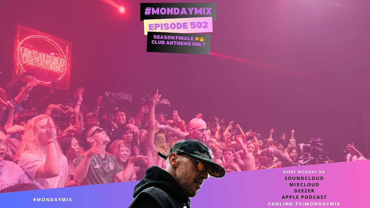 Monday Mix 502 &ndash; SEASON FINALE CLUB ANTHEMS ONLY