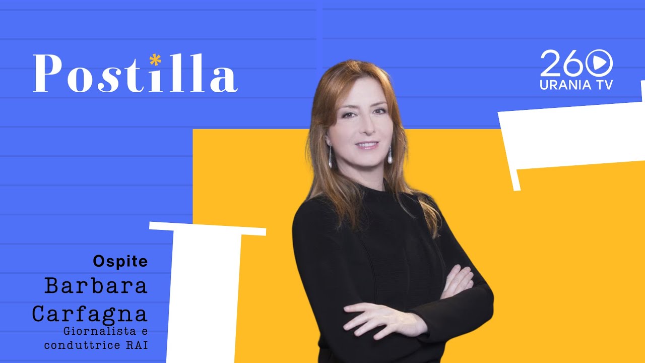 Postilla | Barbara Carfagna, giornalista e conduttrice RAI