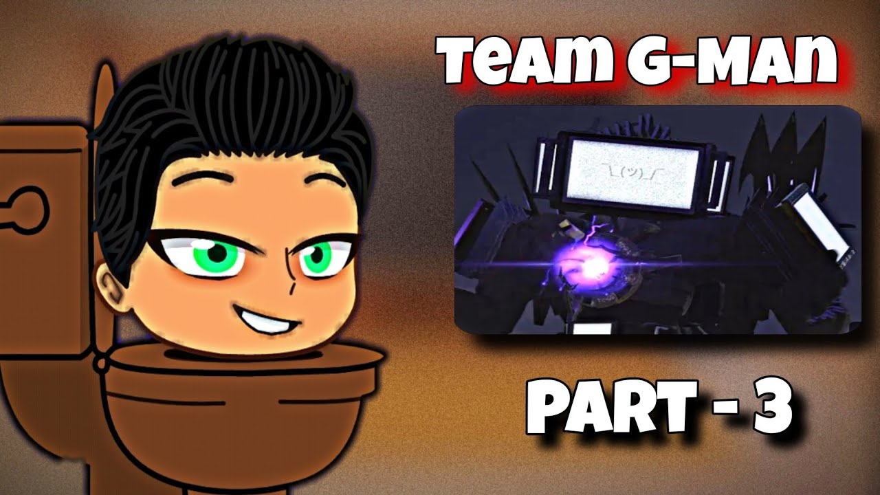 Team G-Man - Skibidi Toilet React to SKIBIDI TOILET Part 3 (67) | EP 60 - 67 | Gacha React
