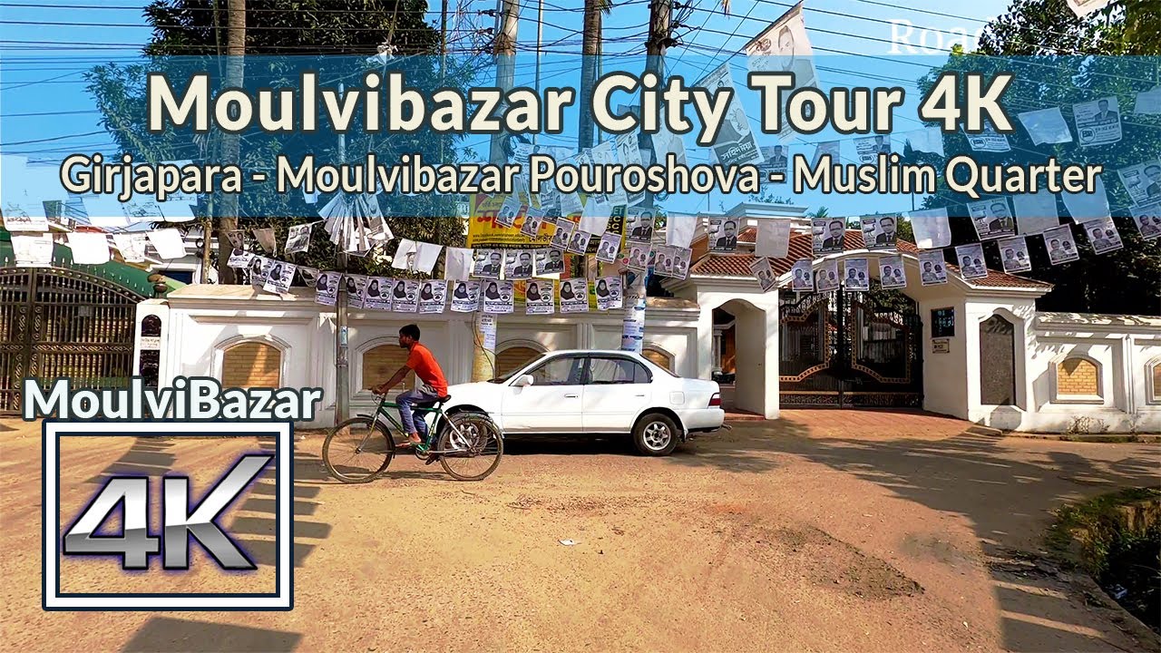 Moulvibazar City Tour 4K | (7) Girjapara - Moulvibazar Pouroshova - Muslim Quarter | Road Tuber