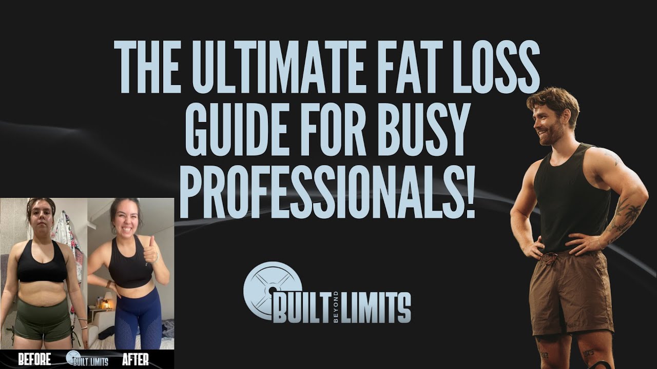 The Ultimate Fat Loss Guide For Busy Professionals