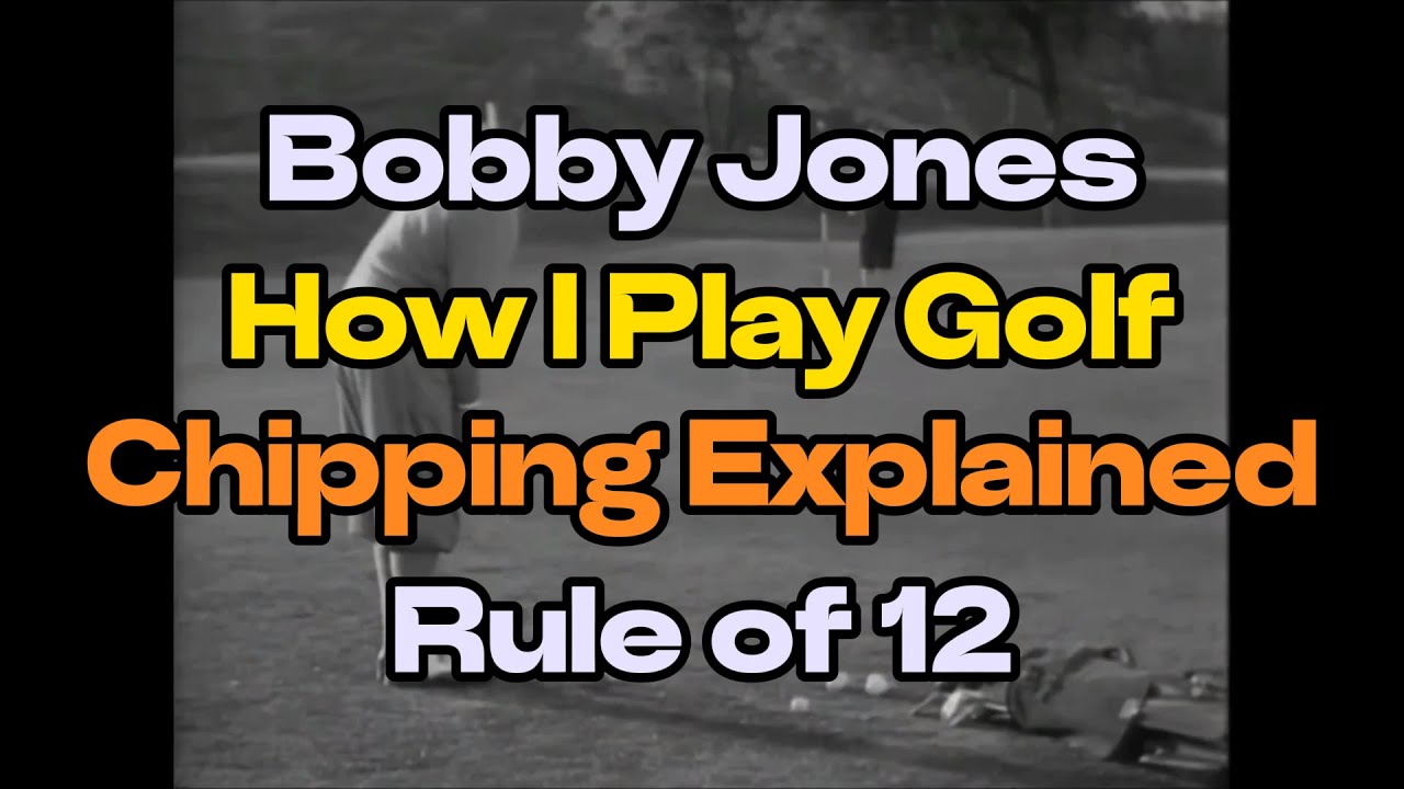 Bobby Jones - How I play Golf - Chipping Explained - Rule of 12