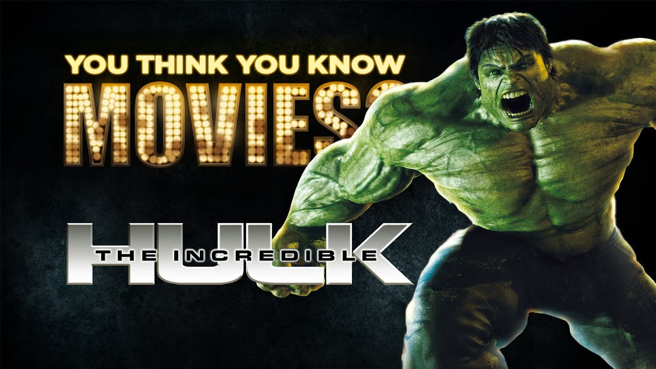 Hulk - You Think You Know Movies?