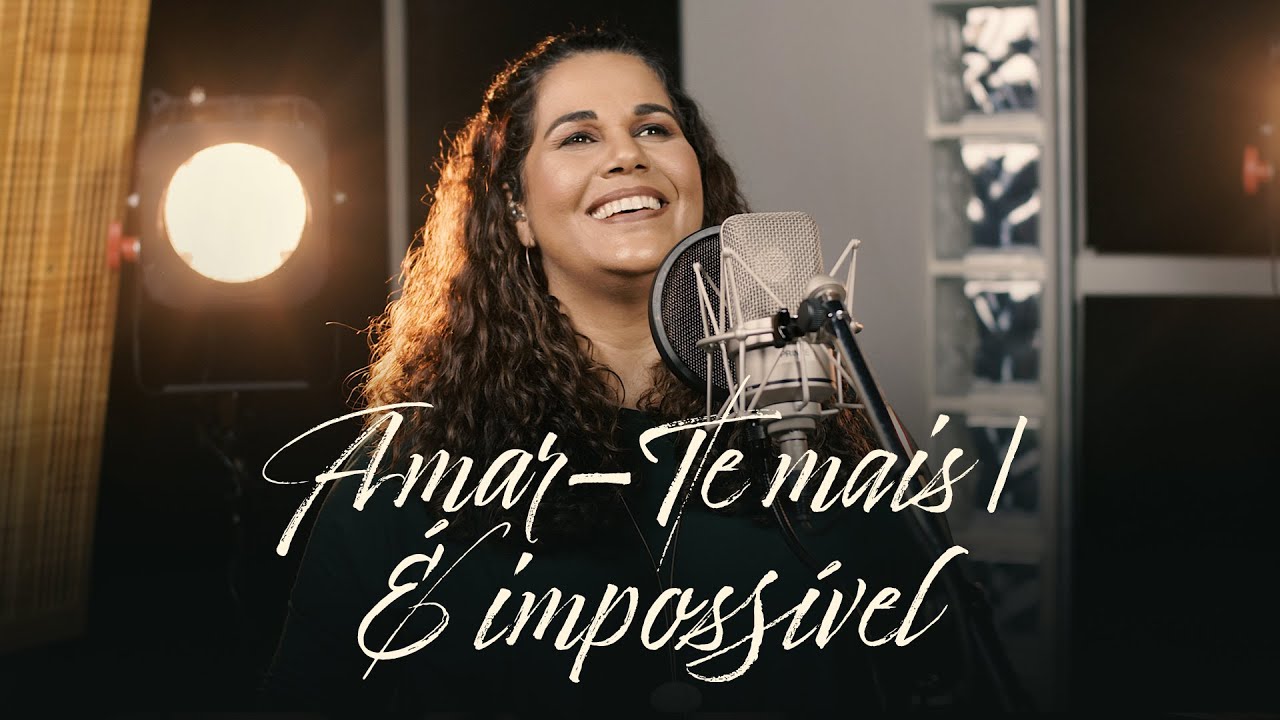 Amar-Te mais, É impossível | Eliana Ribeiro