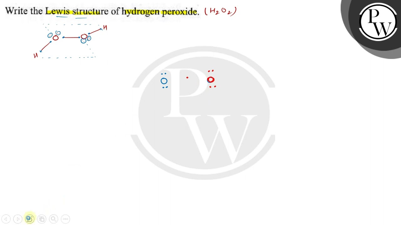 Write the Lewis structure of hydrogen peroxide. \( \mathrm{P} \) W