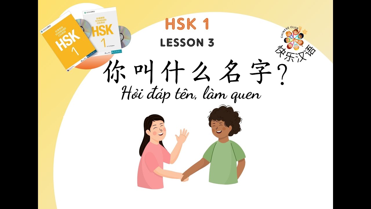 HSK1- Bài 3 你叫什么名字？ Hỏi tên, quốc tịch