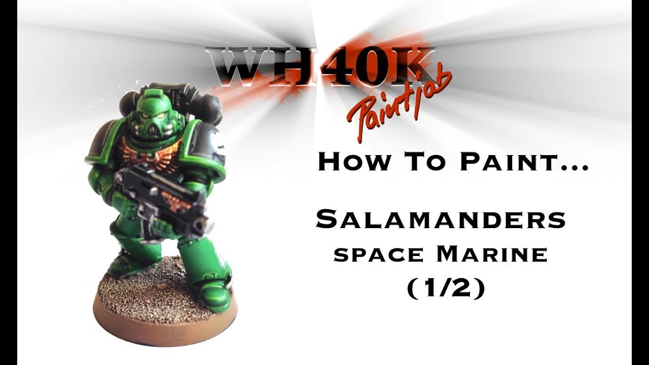 How to paint a Salamanders Space Marines - PART 1/2  - WH40K Paint Job