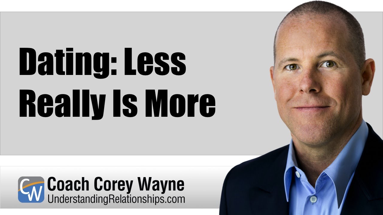 Dating: Less Really Is More