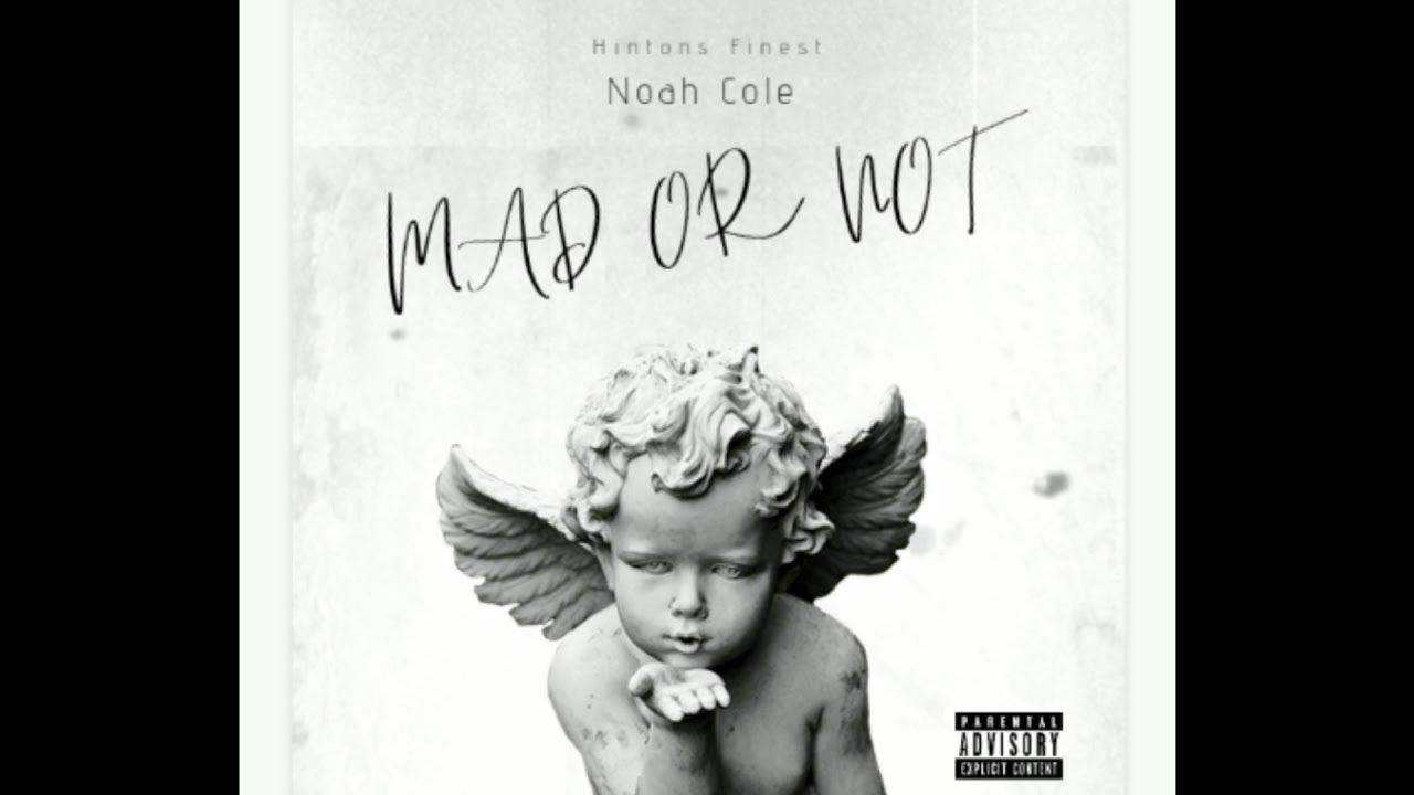Noah Cole - Mad or Not