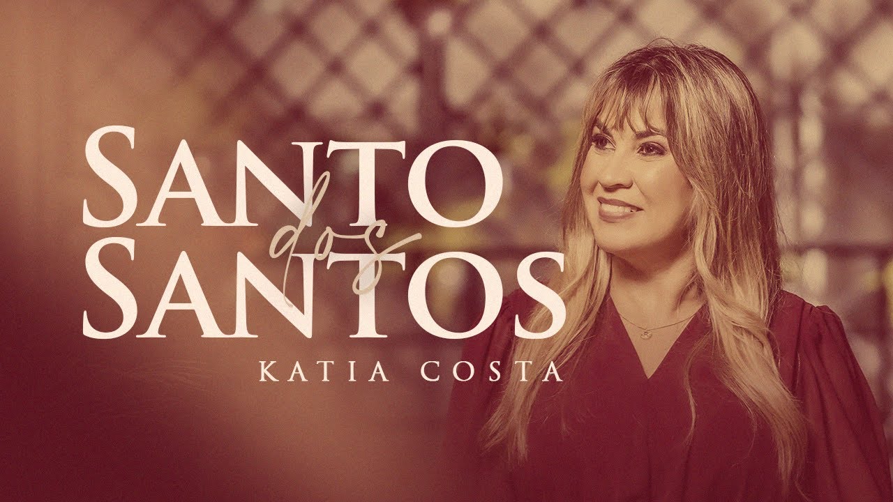 Santo dos Santos | Katia Costa | 20 Anos (Clipe Oficial)