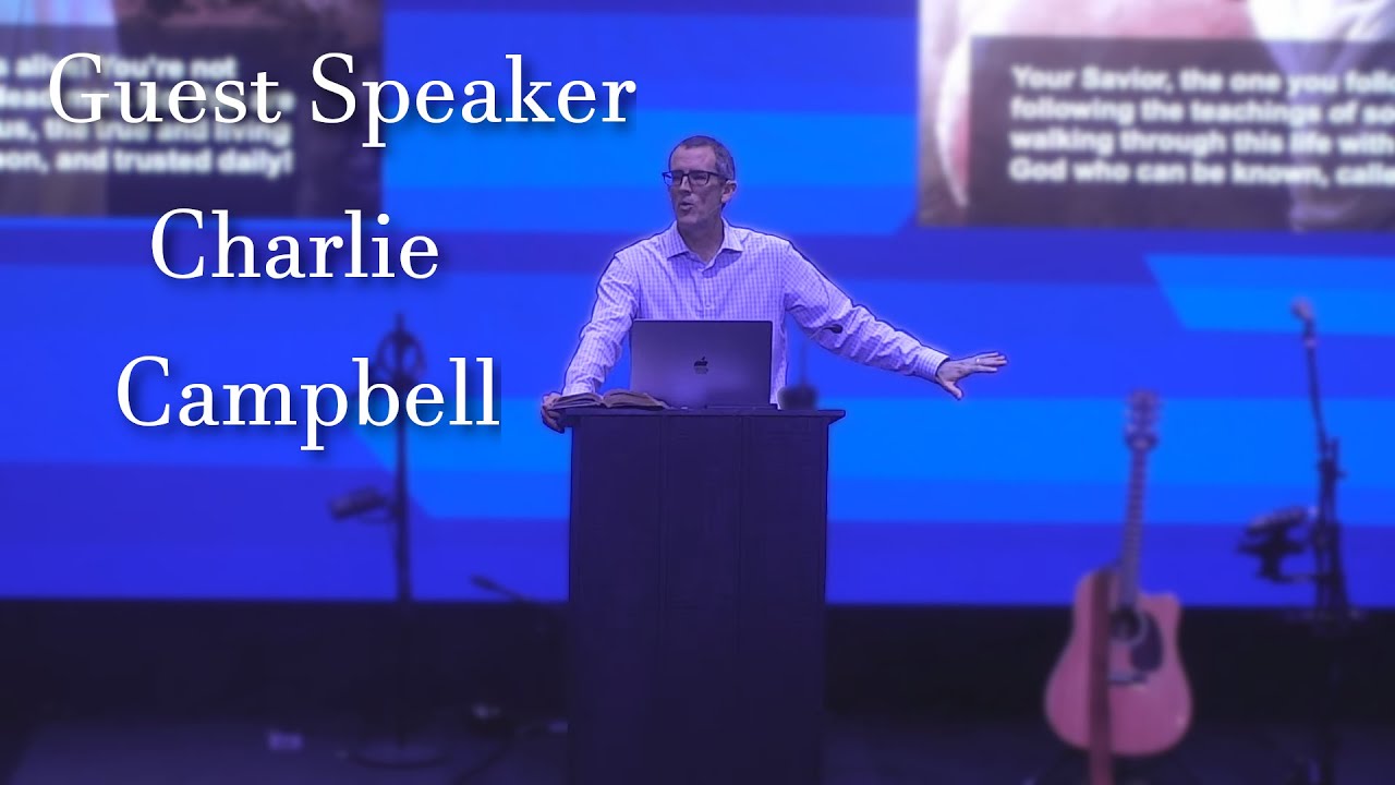 Guest Speaker Charlie Campbell | Tuesday Night Bible Study