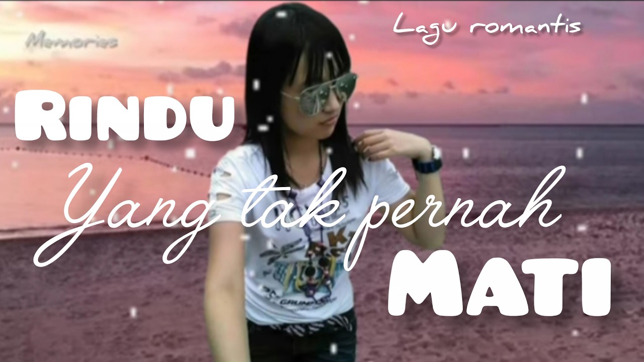 Lagu romantis | menyentuh hati terdalam - RINDU YANG TAK PERNAH MATI ( LIRIK VIDEO OFFICIAL) .