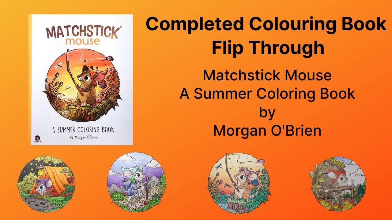 Completed Adult Colouring Book Flip Through - Matchstick Mouse Summer by Morgan O'Brien
